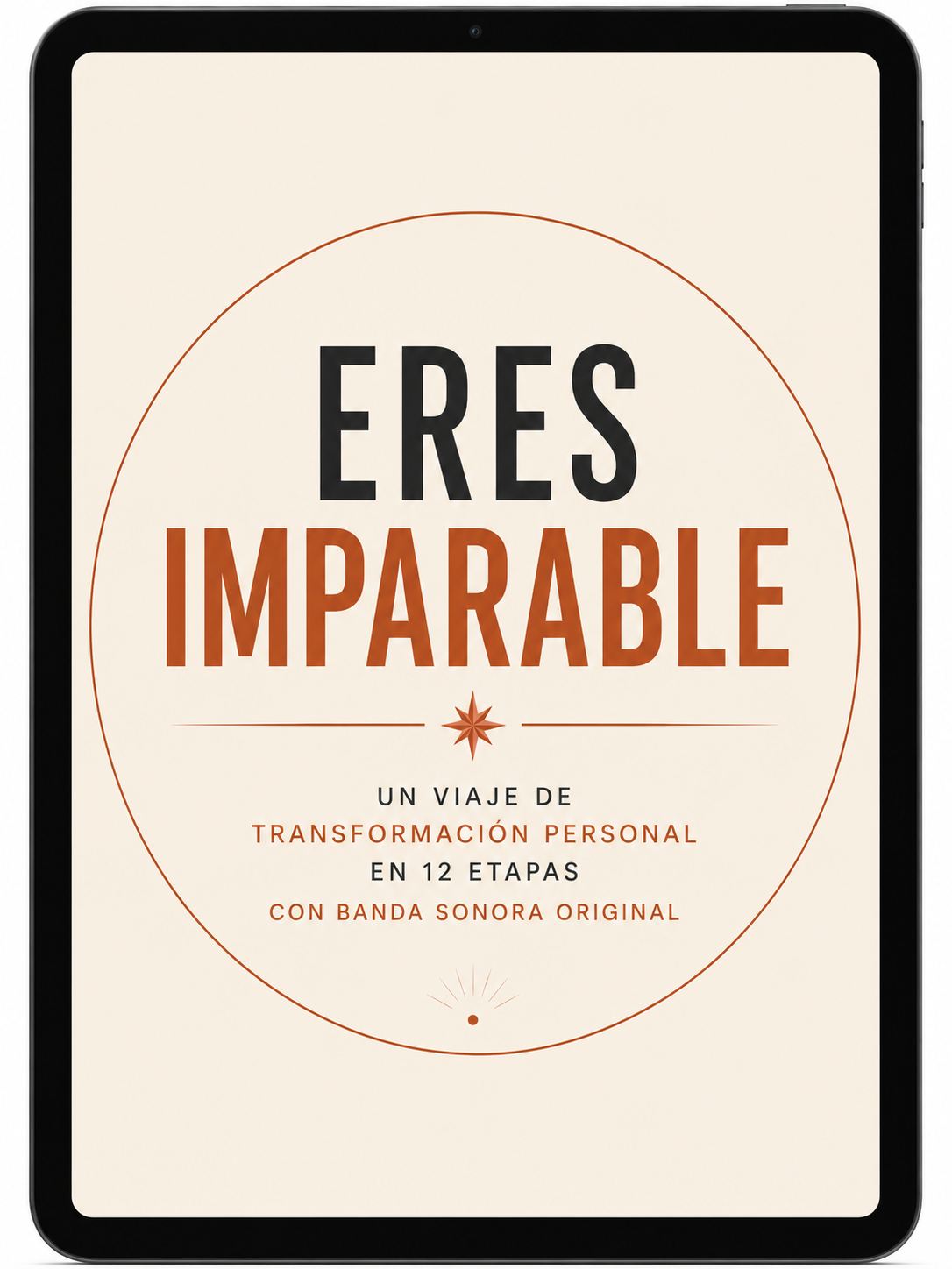 ERES IMPARABLE, Un viaje de transformación personal en 12 etapas.